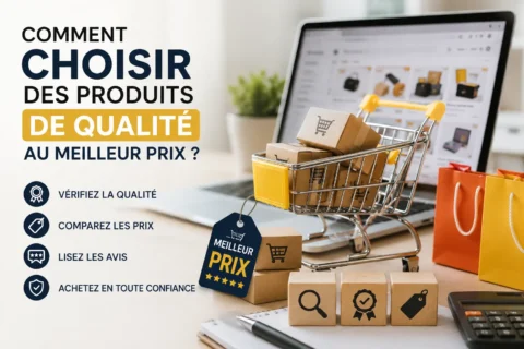 Comment choisir des produits de qualité au meilleur prix au Maroc